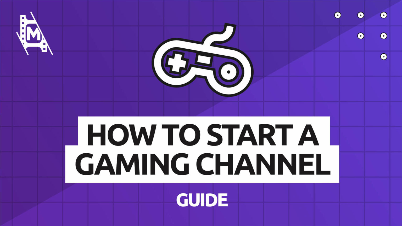 How To Start A Youtube Gaming Channel An Ultimate Guide MediaEquipt